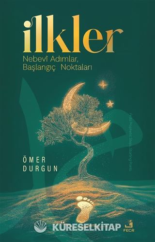 İlkler-Nebevî Adımlar, Başlangıç Noktaları