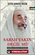 Sabah Yakın Değil Mi?