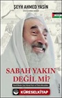 Sabah Yakın Değil Mi?