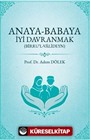 Anaya Babaya İyi Davranmak (Birru'l Valideyn )