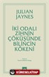 İki Odalı Zihnin Çöküşünde Bilincin Kökeni