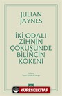 İki Odalı Zihnin Çöküşünde Bilincin Kökeni