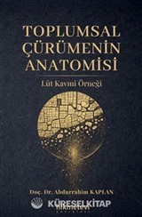 Toplumsal Çürümenin Anatomisi Lût Kavmi Örneği