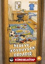 Nereye Koyduysan Ordadır