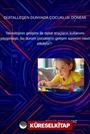 Dijitalleşen Dünyada Çocukluk Dönemi