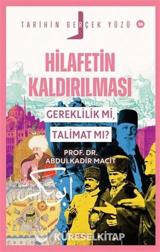 Hilafetin Kaldırılması Gereklilik mi, Talimat mı? / Tarihin Gerçek Yüzü 18