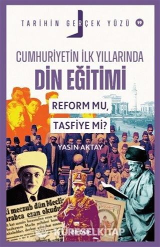 Cumhuriyetin İlk Yıllarında Dini Eğitim / Tarihin Gerçek Yüzü 19