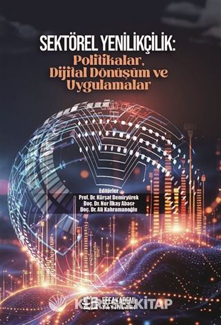 Sektörel Yenilikçilik: Politikalar, Dijital Dönüşüm ve Uygulamalar