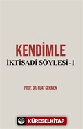 Kendimle İktisadi Söyleşi-1