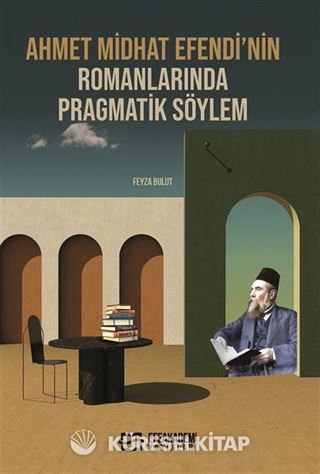 Ahmet Midhat Efendi'nin Romanlarında Pragmatik Söylem