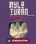 Ayla Turan / Retrospektif - Retrospective