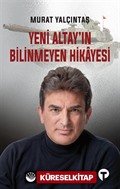 Yeni Altay'ın Bilinmeyen Hikayesi