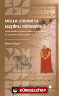 Molla Güranî ve Eleştirel Müfessirliği: Ġāyetü'l-Emanî Tefsirinde Zemahşerî ve Beyzavî'ye Dil Açısından Yöneltilen İtirazlar Soruşturma
