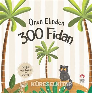 Onun Elinden 300 Fidan