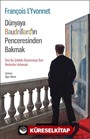 Dünyaya Baudrıllard'ın Penceresinden Bakmak