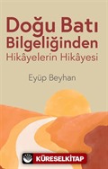 Doğu Batı Bilgeliğinden Hikayelerin Hikayesi