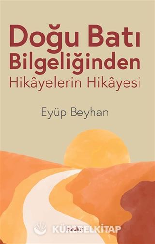 Doğu Batı Bilgeliğinden Hikayelerin Hikayesi