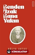Benden Uzak Bana Yakın