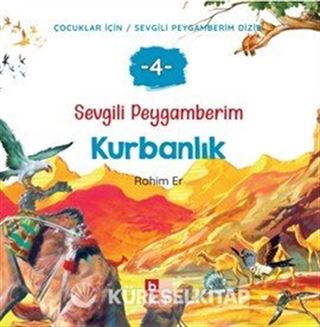 Sevgili Peygamberim 4 / Kurbanlık