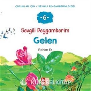 Sevgili Peygamberim 6 / Gelen