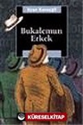 Bukalemun Erkek 'Osmanlı İmparatorluğu'nda Ve Türkiye Cumhuriyeti'nde Ataerkil Yapılar Ve Modern Edebiyat'