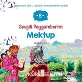 Sevgili Peygamberim 8 / Mektup