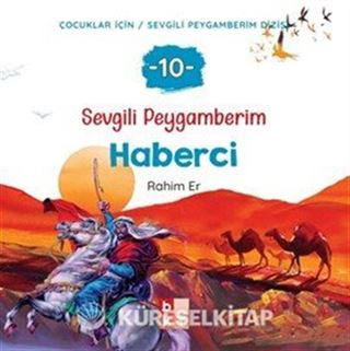 Sevgili Peygamberim 10 / Haberci