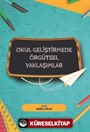 Okul Geliştirmede Örgütsel Yaklaşımlar