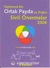 Toplumsal Bir Ortak Payda'ya Doğru Sivil Önermeler 2004