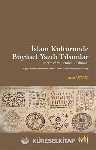 İslam Kültüründe Büyüsel Yazılı Tılsımlar
