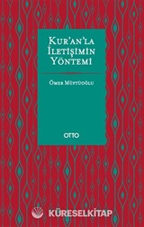 Kur'an'la İletişimin Yöntemi