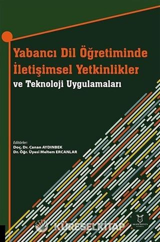 Yabancı Dil Öğretiminde İletişimsel Yetkinlikler ve Teknoloji Uygulamaları