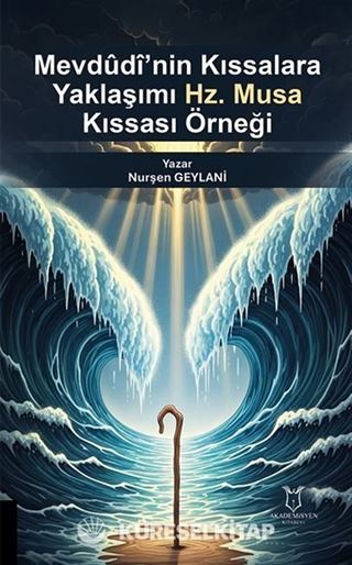 Mevdudi'nin Kıssalara Yaklaşımı: Hz. Musa Kıssası Örneği