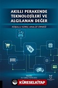 Akıllı Perakende Teknolojileri ve Algılanan Değer: Koşullu Süreç Analizi Örneği