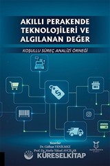 Akıllı Perakende Teknolojileri ve Algılanan Değer: Koşullu Süreç Analizi Örneği