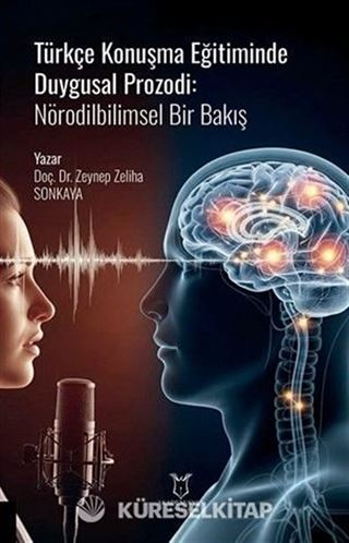 Türkçe Konuşma Eğitiminde Duygusal Prozodi: Nörodilbilimsel Bir Bakış