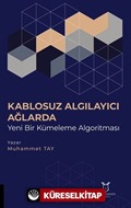 Kablosuz Algılayıcı Ağlarda Yeni Bir Kümeleme Algoritması