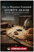Güç ve Meşruiyet Zemininde Otorite Arayışı