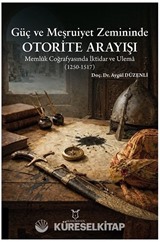 Güç ve Meşruiyet Zemininde Otorite Arayışı