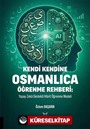 Kendi Kendine Osmanlıca Öğrenme Rehberi: Yapay Zeka Destekli Hibrit Öğrenme Modeli