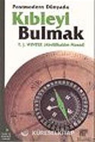 Postmodern Dünyada Kıbleyi Bulmak