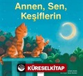 Annen,Sen,Keşiflerin