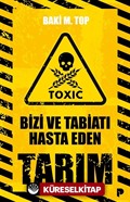 Bizi ve Tabiatı Hasta Eden Tarım