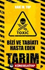 Bizi ve Tabiatı Hasta Eden Tarım