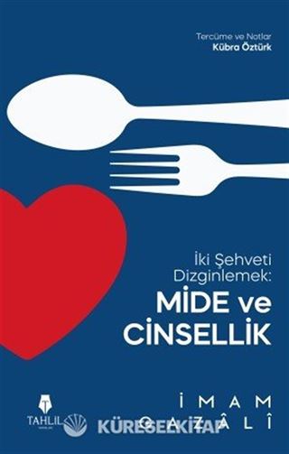 İki Şehveti Dizginlemek: Mide ve Cinsellik
