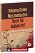 Başıma Gelen Musibetlerden Nasıl Tat Alabilirim?