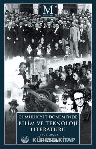 Cumhuriyet Dönemi'nde Bilim ve Teknoloji Literatürü (1923-2023)