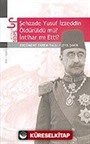 Şehzade Yusuf İzzeddin Öldürüldü mü? İntihar mı Etti?