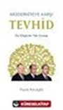 Moderniteye Karşı Tevhid