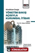 Kimlikten İmaja Yönetim Bakış Açısıyla Kurumsal İtibar